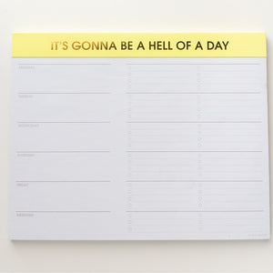 Hell of a Day Weekly Planner Pad