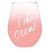 I Do Crew Jumbo Wine Glass