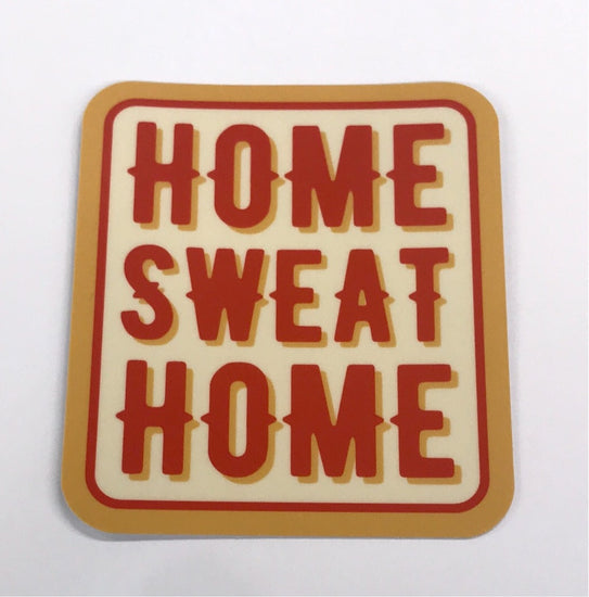 Home Sweat Home Sticker