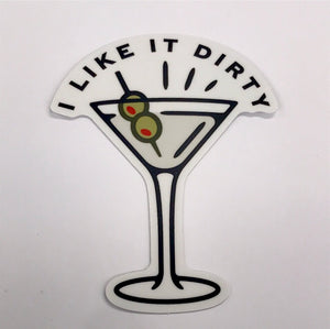 I Like It Dirty Martini Sticker