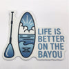 Life is Better on the Bayou Sticker