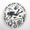 Life Below Sea Level Sticker
